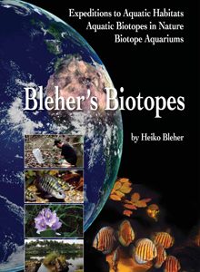 Bleher’s Biotopes by Heiko Bleher